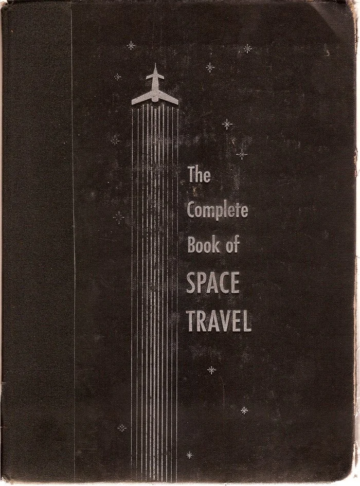 Spaceplanes: The Future of Space Travel [洋書] The Complete Book of Space Travel (1956) — Paleofuture